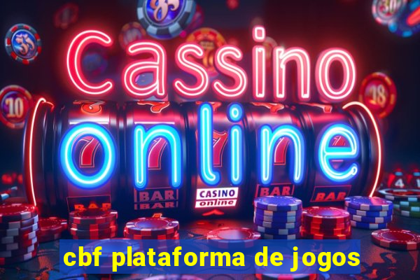 cbf plataforma de jogos